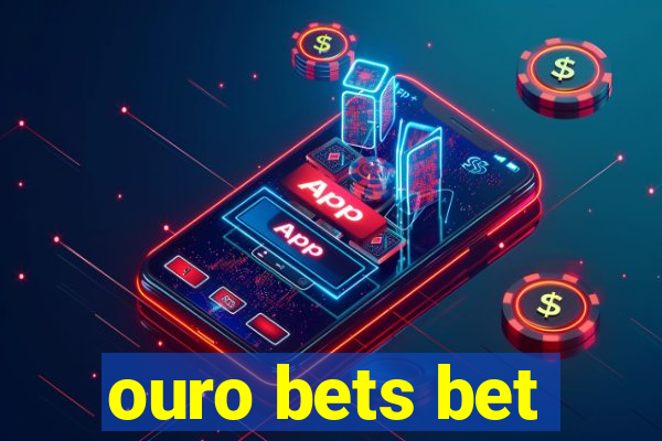 ouro bets bet